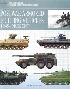 Postwar Armored Fighting Vehicles 1945-Present (The Essential Vehicle Identification Guide)
