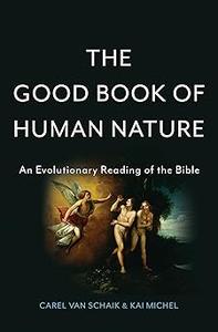 The Good Book of Human Nature An Evolutionary Reading of the Bible