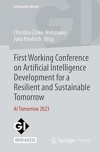 First Working Conference on Artificial Intelligence Development for a Resilient and Sustainable Tomorrow
