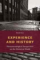Experience and History  Phenomenological Perspectives on the Historical World
