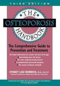 The Osteoporosis Handbook the comprehensive guide to prevention and treatment