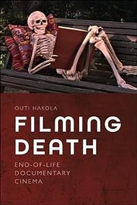 Filming Death End-of-Life Documentary Cinema