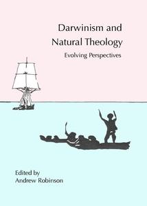Darwinism and Natural Theology  Evolving Perspectives