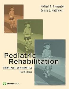Pediatric Rehabilitation Principles & Practices, Fourth Edition Ed 4