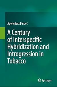 A Century of Interspecific Hybridization and Introgression in Tobacco