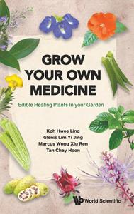 Grow Your Own Medicine Edible Healing Plants in Your Garden