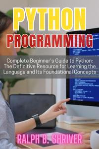 Python Programming for Beginners by Ralph B. Shriver