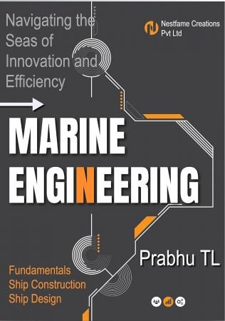 MARINE ENGINEERING: "Marine Engineering: Navigating the Seas of Innovation and Efficiency"