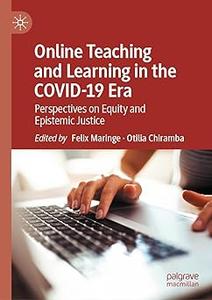 Online Teaching and Learning in the COVID-19 Era Perspectives on Equity and Epistemic Justice