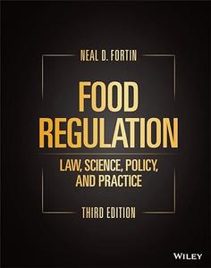 Food Regulation Law, Science, Policy, and Practice, 3rd Edition