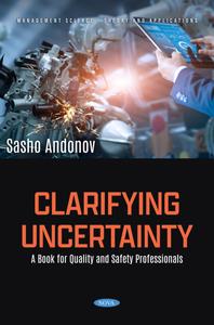 Clarifying Uncertainty A Book for Quality and Safety Professionals