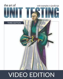 The Art of Unit Testing, Third Edition [Video]