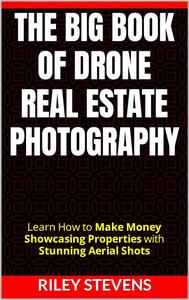 The Big Book of Drone Real Estate Photography