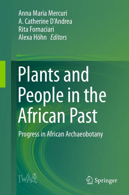 Plants and People in the African Past Progress in African Archaeobotany (2024)