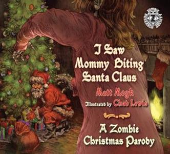 I Saw Mommy Biting Santa Claus A Zombie Christmas Story