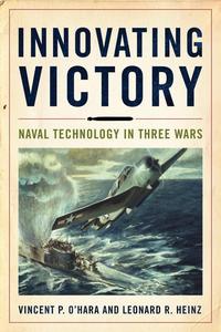 Innovating Victory Naval Technology in Three Wars
