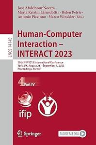 Human-Computer Interaction – INTERACT 2023 19th IFIP TC13 International Conference, York, UK, August 28 – September 1 (Part 4)