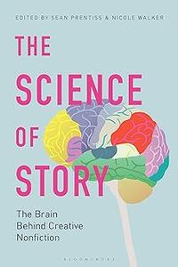 The Science of Story The Brain Behind Creative Nonfiction