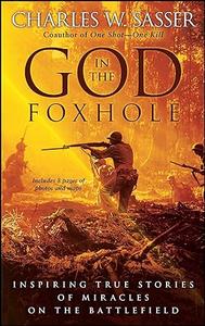 God in the Foxhole inspiring true stories of miracles on the battlefield