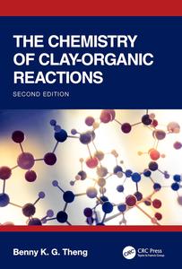 The Chemistry of Clay-Organic Reactions (2nd Edition)