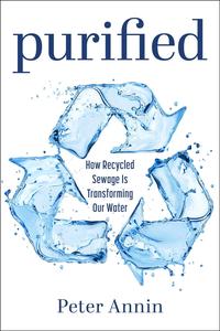 Purified How Recycled Sewage Is Transforming Our Water