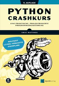 Python Crashkurs Eine praktische, projektbasierte Programmiereinführung (German Edition)