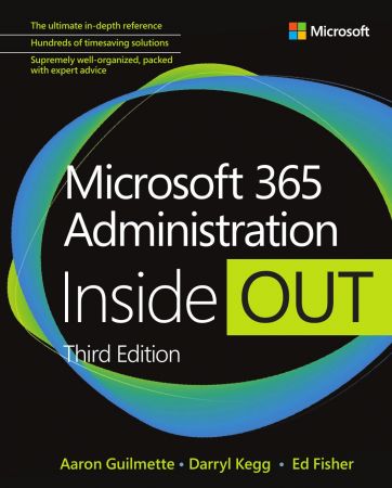Microsoft 365 Administration Inside Out (Inside Out), 3rd Edition (True PDF)