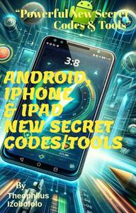 Android, iPhone & iPad New Secret CodesTools