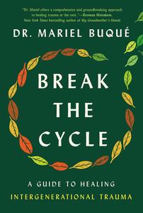 Break the Cycle A Guide to Healing Intergenerational Trauma