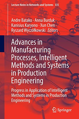 Advances in Manufacturing Processes, Intelligent Methods and Systems in Production Engineering (2024)
