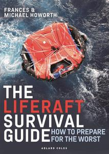The Liferaft Survival Guide How to Prepare for the Worst