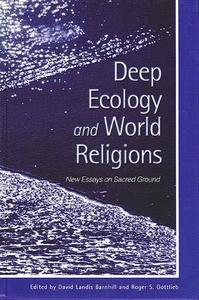 Deep ecology and world religions  new essays on sacred grounds