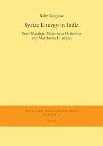 Syriac Liturgy in India Syro–Malabar, Malankara Orthodox and Marthoma Liturgies
