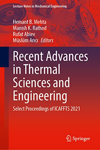 Recent Advances in Thermal Sciences and Engineering Select Proceedings of ICAFFTS 2021 (2024)