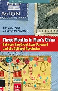 Three Months in Mao’s China Between the Great Leap Forward and the Cultural Revolution