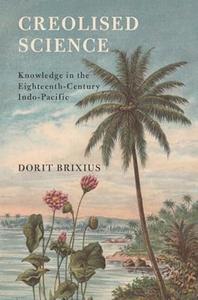 Creolised Science Knowledge in the Eighteenth-Century Indo-Pacific