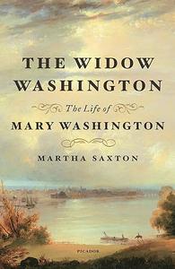The Widow Washington The Life of Mary Washington (2024)