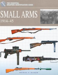 Small Arms 1914–45 (The Essential Weapons Identification Guide)