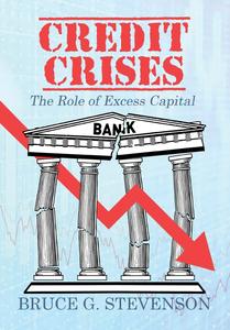Credit Crises The Role of Excess Capital