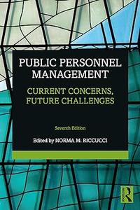 Public Personnel Management Current Concerns, Future Challenges, 7th Edition
