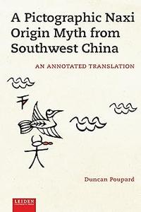A Pictographic Naxi Origin Myth from Southwest China An Annotated Translation