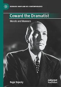 Coward the Dramatist Morals and Manners