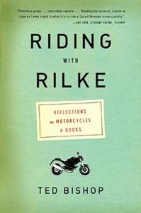 Riding with Rilke Reflections on Motorcycles and Books
