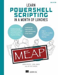 Learn PowerShell Scripting in a Month of Lunches, Second Edition (MEAP V10)