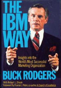 IBM Way Insights into the World’s Most Successful Marketing Organization