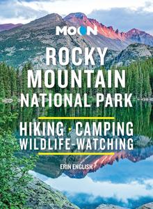 Moon Rocky Mountain National Park Hiking, Camping, Wildlife-Watching (Moon National Parks Travel Guide)