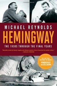 Hemingway The 1930s through the Final Years