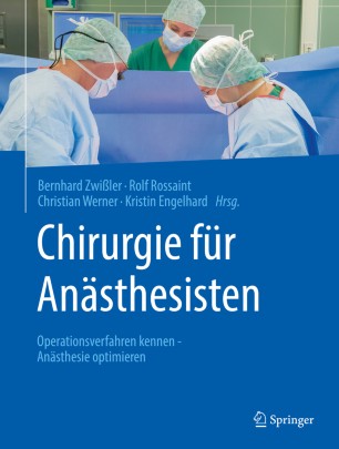 Chirurgie für Anästhesisten Operationsverfahren kennen – Anästhesie optimieren (2024)