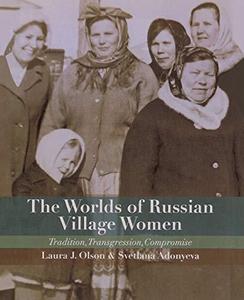 The worlds of Russian village women  tradition, transgression, compromise