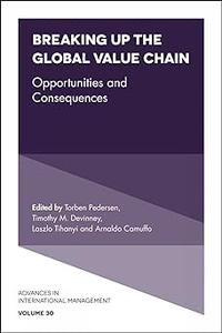 Breaking up the Global Value Chain Opportunities and Consequences